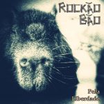 Rockão Bão: Rockão Bão Pela Liberdade