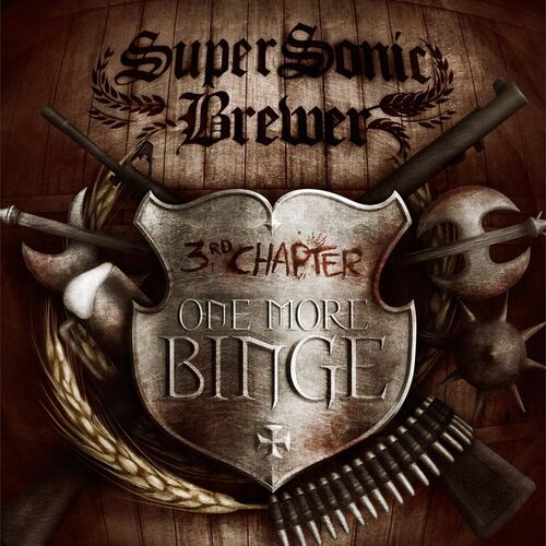 Supersonic Brewer: The 3rd Chapter... One More Binge