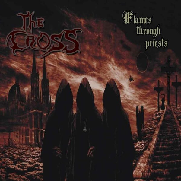 The Cross: Flames Through Priests