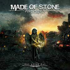 Made Of Stone: Day After Day